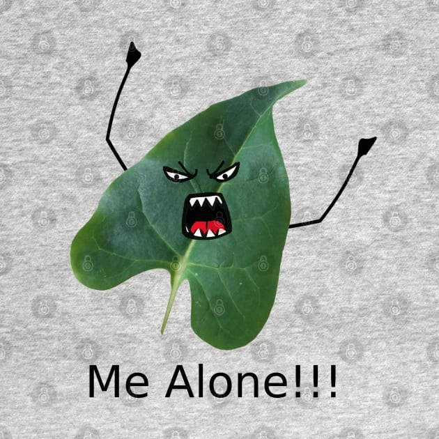 Leave me Alone (Leaf me alone) by CarolineArts